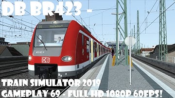 DB BR423 - Train Simulator 2019 gameplay 69  - Full HD 1080P 60FPS!