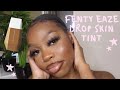 FENTY EAZE DROP SKIN TINT REVIEW | IS IT WORTH THE HYPE? | SHADE 20