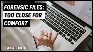 Forensic Files: Too Close for Comfort - Real Life Stories | Uncover Fraud