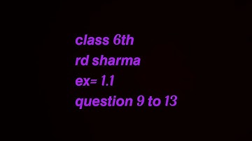 ex1. 1 Rd.sharma class 6 //question 9 to 13 explained in easy way