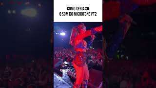 COMO SERIA SÓ O SOM DO MICROFONE - #2