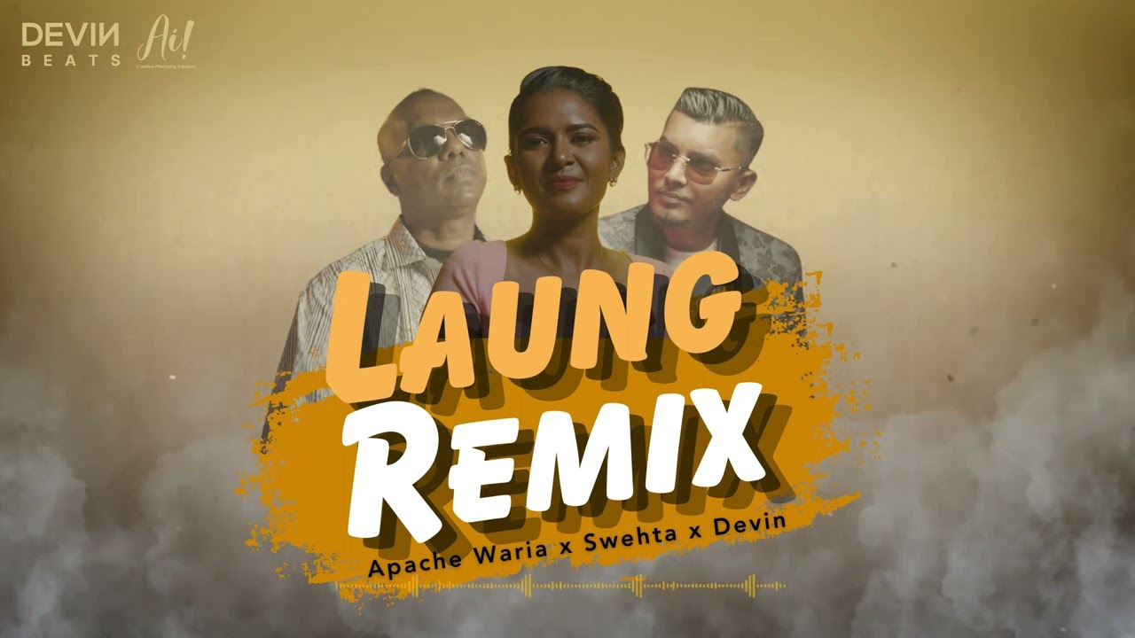 Laung Remix | Swehta Oemraw X Apache Waria X Devin Gobind | Devin Beats