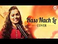 Hass Nach Le Cover | Aishwarya Pandit