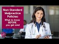 Non-Standard Malpractice Policies: What to know BEFORE you get one!