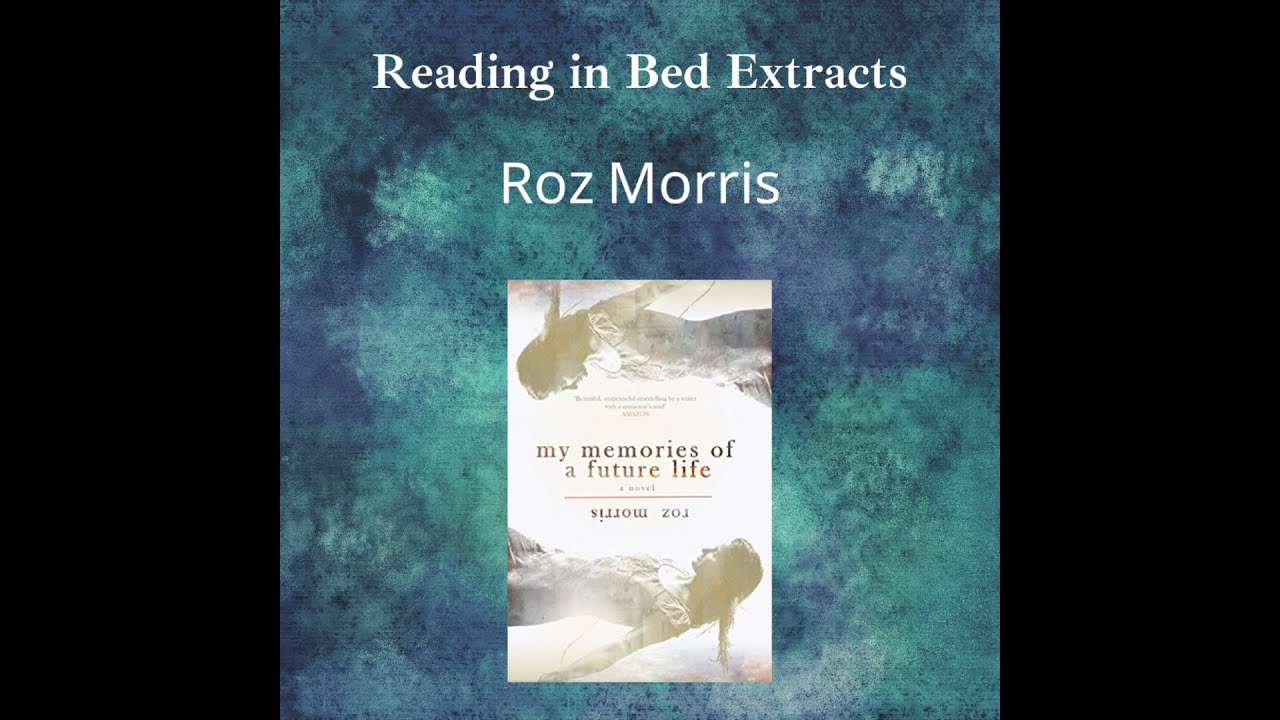 Reading in Bed Extracts 4: Roz Morris - my memories of a future self