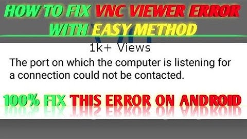How to fix VNC viewer port on which the computer is listening for connection could not be contacted.