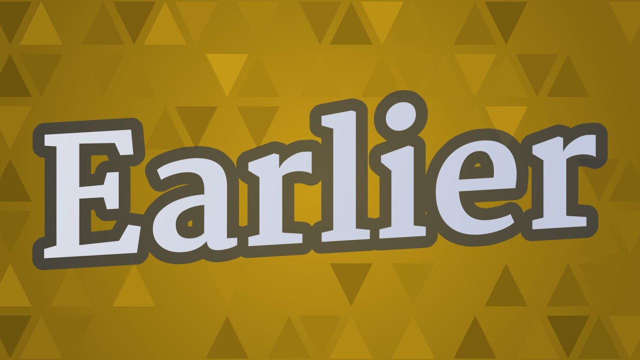 EARLIER pronunciation • How to pronounce EARLIER YouTube EARLIER pronunciation • How to pronounce EARLIER YouTube