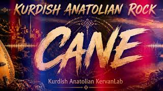 Cane - Kurdish Anatolian Rock / Kurdish Anatolian Kervanlab