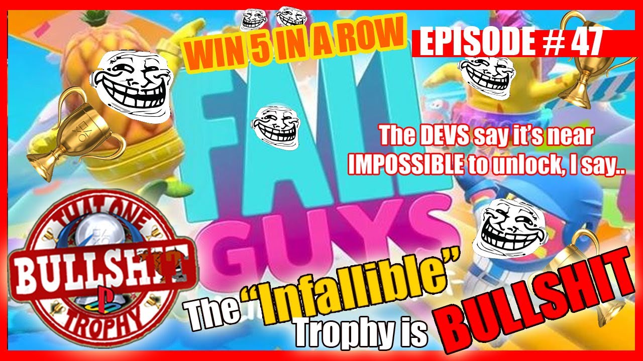 The "INFALLIBLE" Trophy in FALL GUYS is BULLSHIT! - Win 5 Episodes in a ...