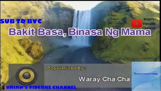 Bakit Basa, Binasa Ng Mama- Waray Cha Cha (Karaoke)
