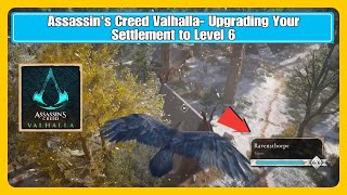 Assassin's Creed Valhalla- Upgrading Your Settlement to Level 6