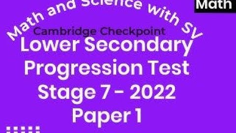 Stage 7 2022 Cambridge Lower Secondary Progression Test Paper 1