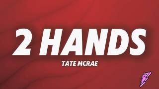 Tate McRae - 2 hands (Lyrics)