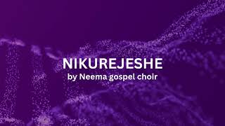 Nikurejeshe(Neema gospel choir)lyric video