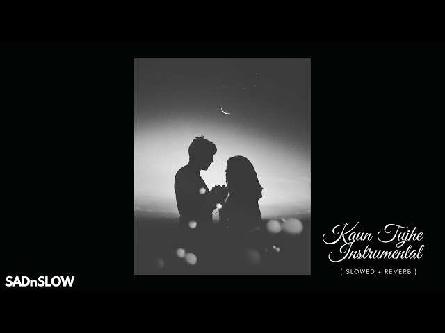 Kaun Tujhe Instrumental (Slowed + Reverb) Version | Sushant Singh Rajput | Disha Patani