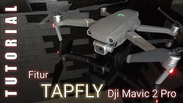 Tapfly Dji Mavic 2 Pro - Tutorial #DjiMavic2Pro