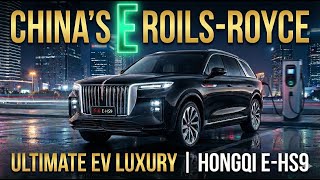 Hongqi E-HS9: The Chinese Rolls Royce in Electric Age