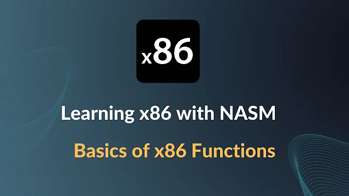 Learning x86 with NASM - Basics of x86 functions/procedures