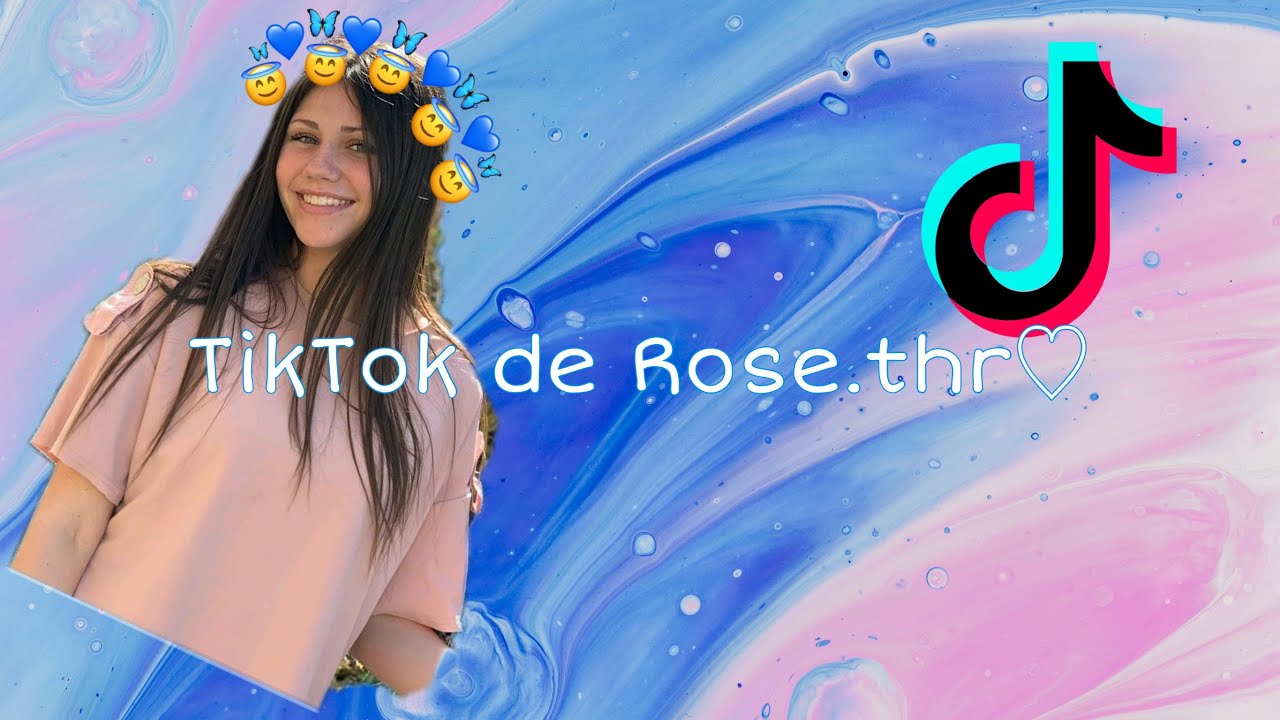 Les TikTok de rose.thr 🥰😍 YouTube