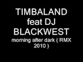 Timbaland  morning after dark  dj blackwest  armindo rmx 2010 