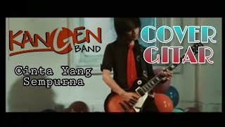 Kangen Band-Cinta Yang Sempurna | Gitar