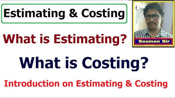 Estimating and Costing | What is Estimating? | What is Costing? | Estimating & Costing Introduction