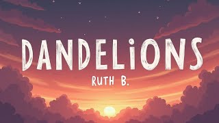 Ruth B. – Dandelions (Lyrics) | Whimsical Romance, Airy Vocals & a Memorable Love Song