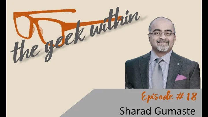 The Geek Within Ep18: Sharad Gumaste