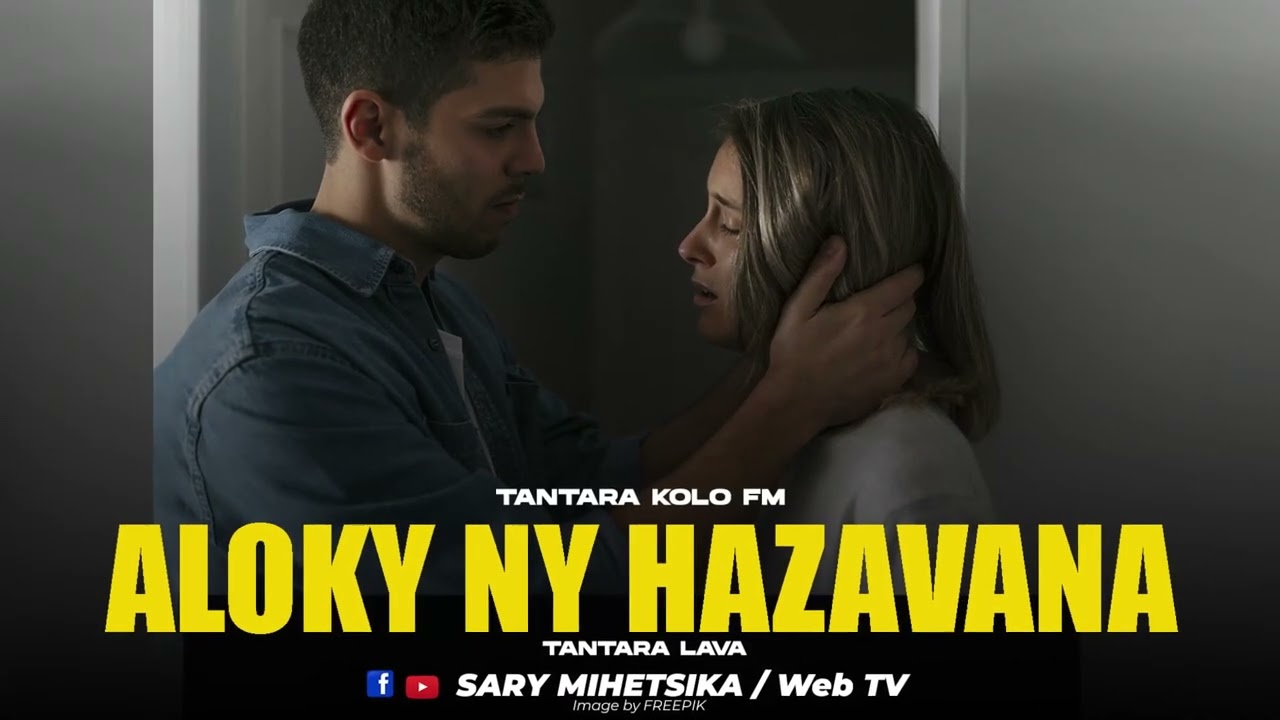 TANTARA MALAGASY - ALOKY NY HAZAVANA (Tantara KOLO FM) Tantara Lava