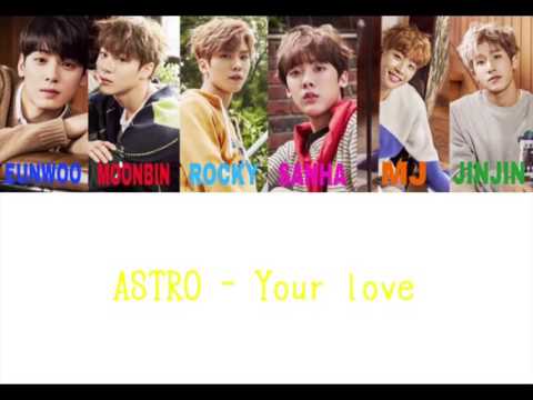 ASTRO - 사랑이 Your love（ color coded / lyrics / カナルビ / 日本語字幕 ）