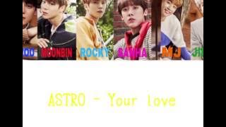 ASTRO - 사랑이 Your love（ color coded / lyrics / カナルビ / 日本語字幕 ）