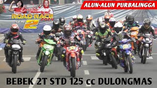 RACE Bebek 2T Std 125 cc Dulongmas❗️Manahadap Seri 2 Purbalingga 10-11 Agustus 2024