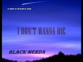 Capture de la vidéo Black Merda - I Don't Wanna Die