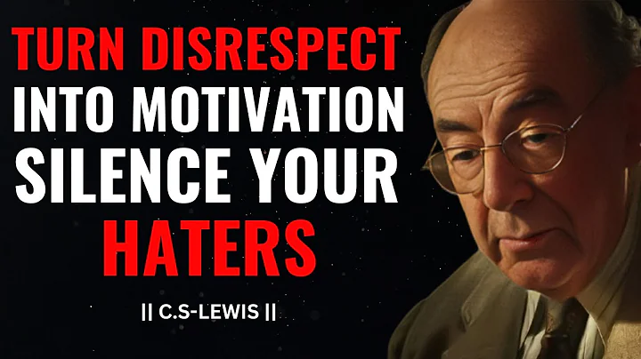 C.S LEWIS-TURN DISRESPECT INTO MOTIVATION – SILENCE YOUR HATERS | MOTIVATIONAL SPEECH.