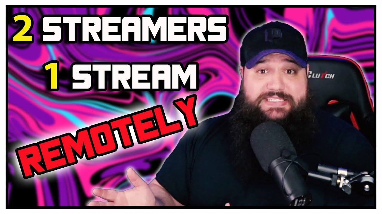 HOW TO HAVE TWO STREAMERS ON ONE STREAM - REMOTELY! - YouTube