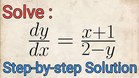 Solve: dy/dx= (x+1)/(2-y)|| 1st order ODE|| Seperable ODE