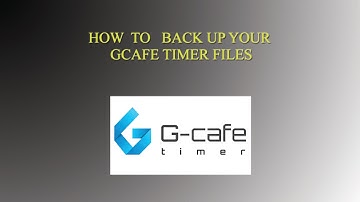 HOW TO BACK UP YOUR GCAFE TIMER FILES