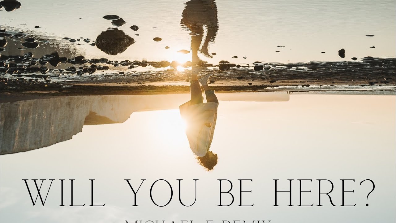 Mira Will You Be Here by AJ Cotton & Michael e en YouTube Mira Will You Be Here by AJ Cotton & Michael e en YouTube