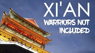 XI'AN | Why you don't need no terracotta warriors