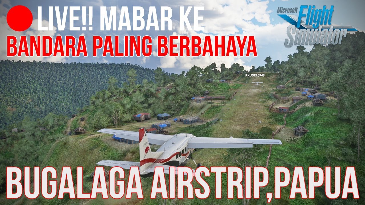 LIVE! Flight to Bugalaga, Papua Bandara paling Berbahaya - Microsoft ...