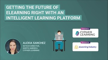 CYPHER LEARNING Webinar: Getting the Future of eLearning Right with an Intelligent Learning Platform