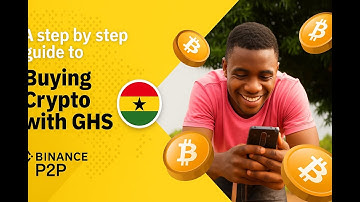 Hoe je Binance P2P kunt gebruiken om crypto te kopen in Ghana in 2025