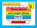 3 PHASE WHAT IS IT? Part 2 - THREE PHASE &amp; SINGLE PHASE SUPPLIES