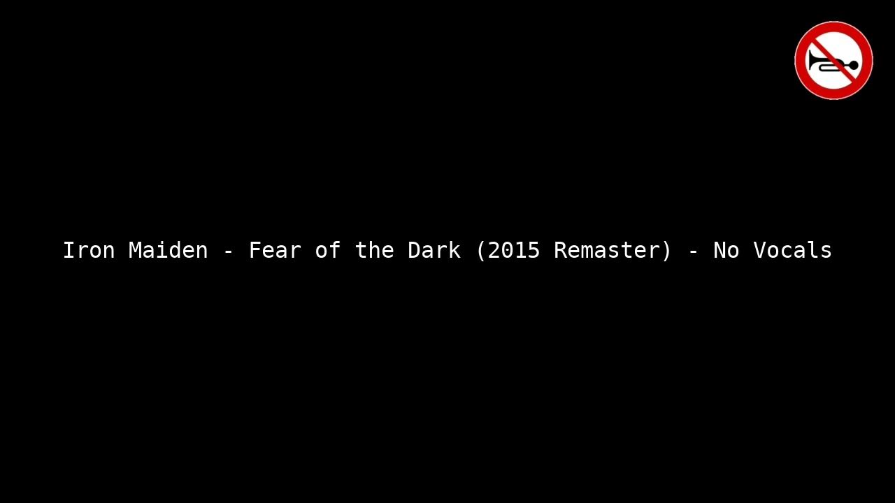 Iron Maiden - Fear of the Dark - No Vocals Iron Maiden - Fear of the Dark - No Vocals