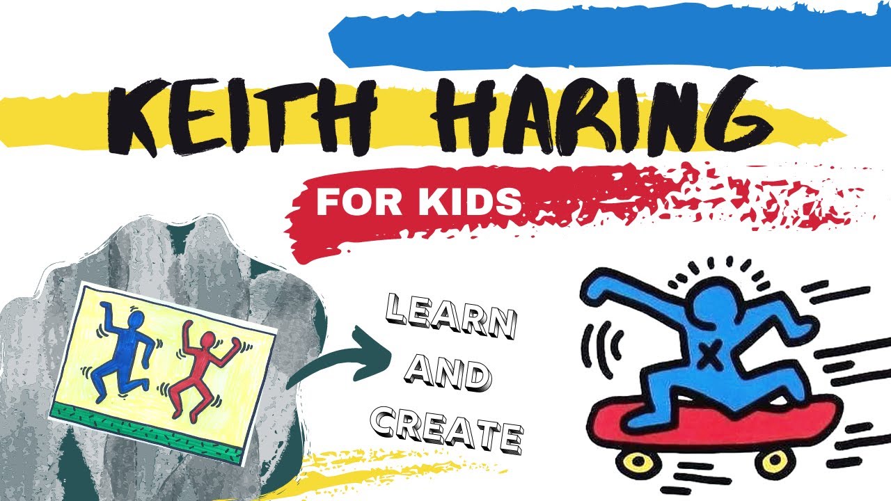 Keith Haring For Kids Learn About The