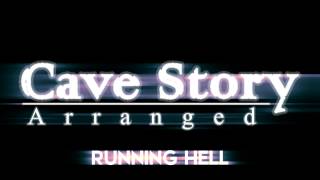 Cave Story Arranged - Running Hell (Newer Version)