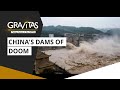 Gravitas: China's dams of doom: 94,000 ageing dams at risk in China