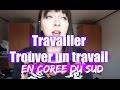 Trouver un travail  travailler en core du sud