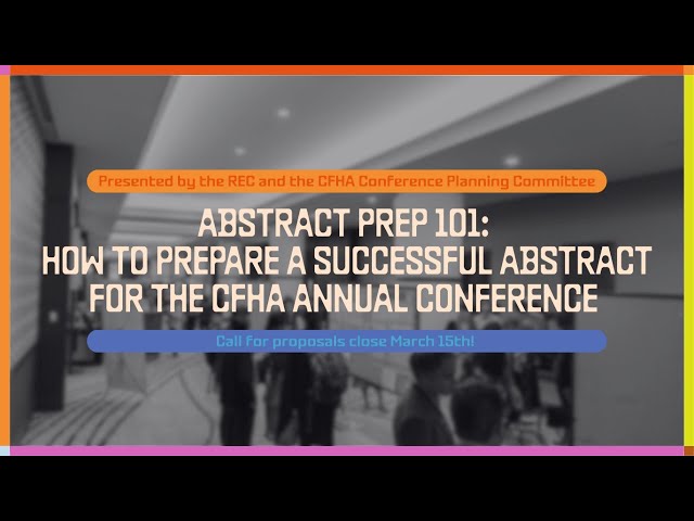 Abstract Prep 101: How to Prepare a Successful Abstract for the CFHA Annual Conference