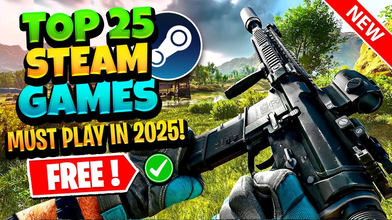 Top 25 FREE Steam Games You Should Play Right Now 2025 YouTube 